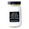 Smells Better Than The Crap This Job Puts You Through Funny Candle