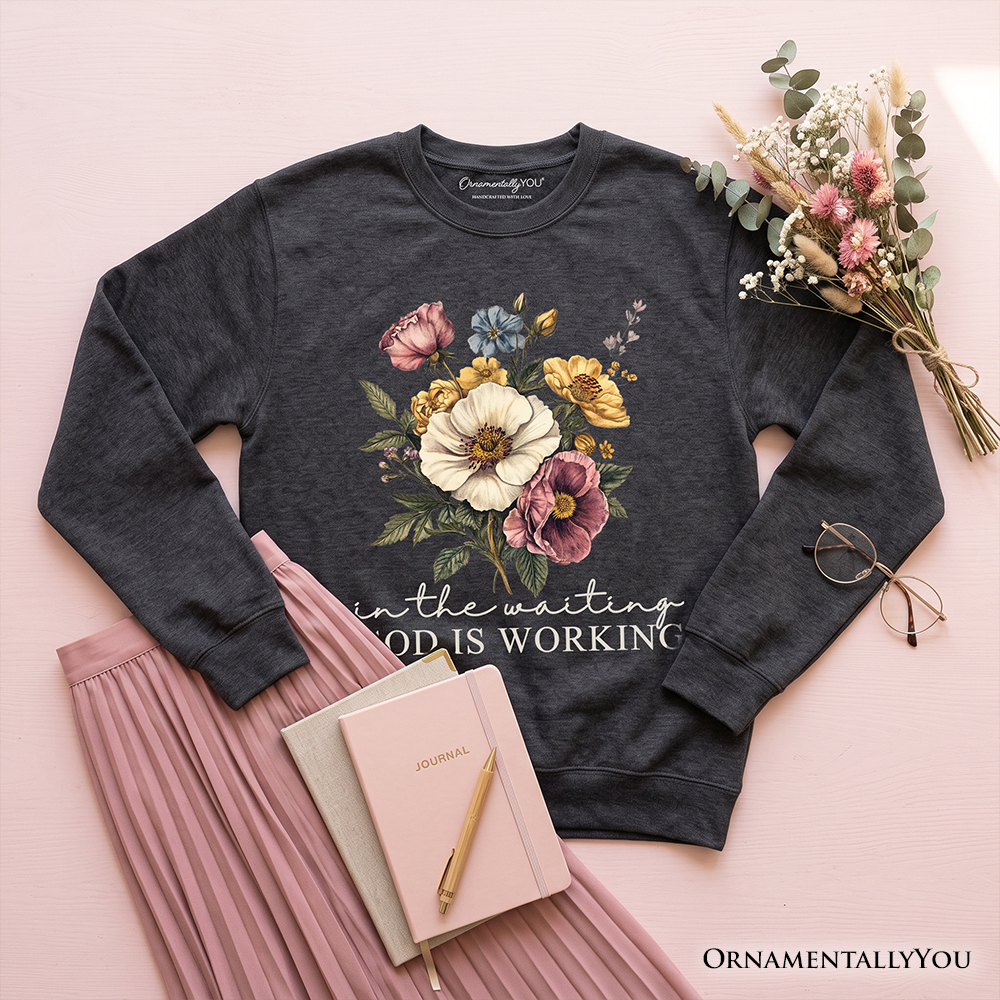 In the Waiting God Is Working Floral Christian Sweatshirt, Vintage Wildflower Faith Sweater