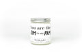 You Are The Jim to my Pam Candle - Funny Love Candle - 9/16oz 100%