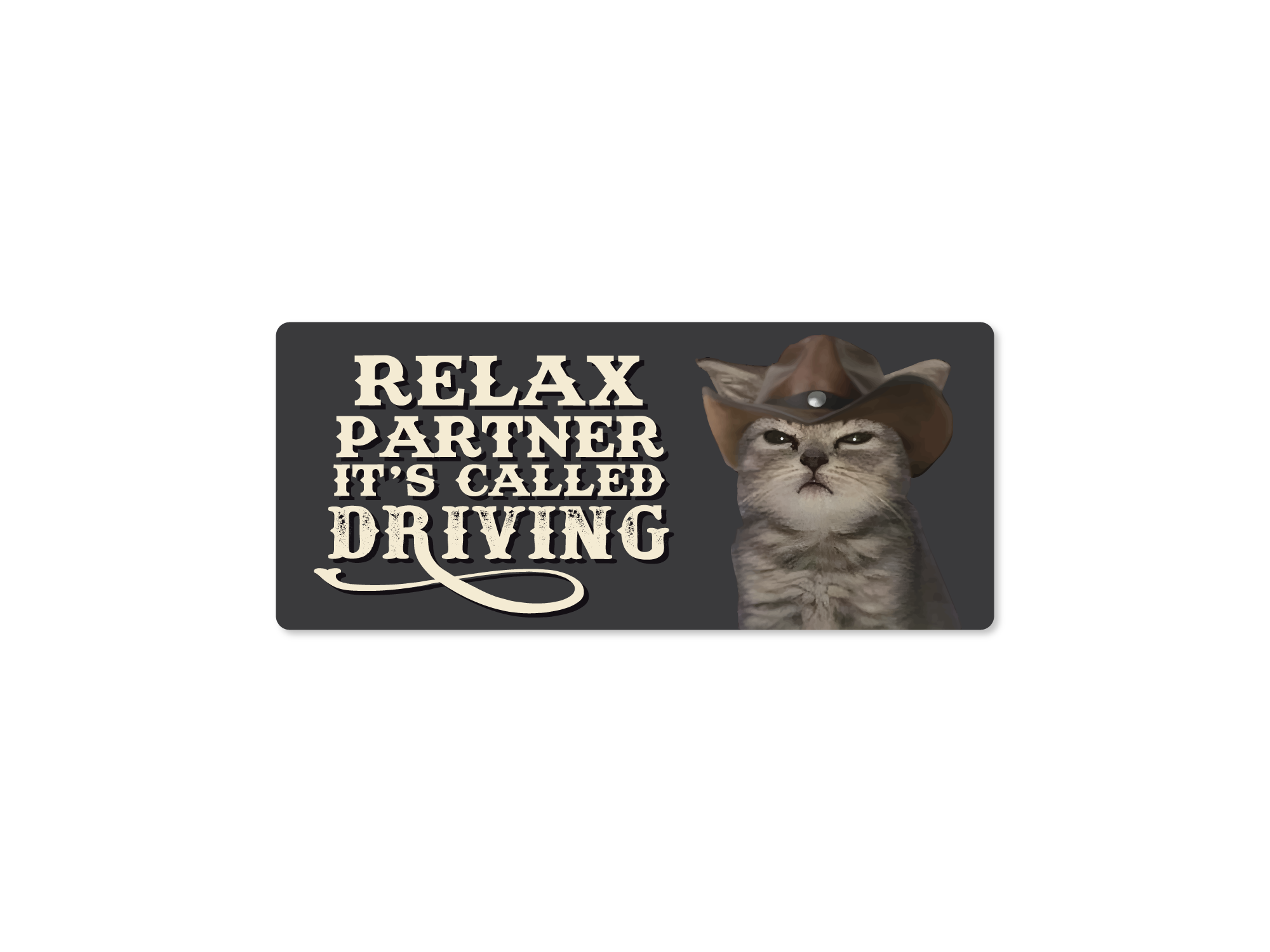 Relax Partner It’s Called Driving 7" Funny Bumper Sticker