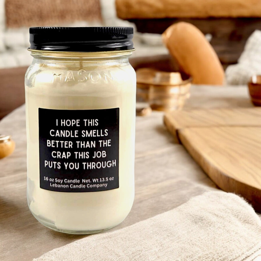 Smells Better Than The Crap This Job Puts You Through Funny Candle