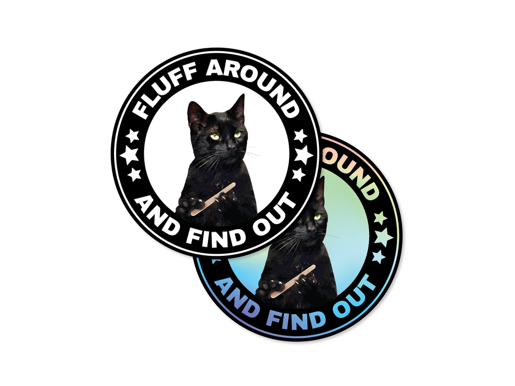 Fluff Around and Find Out Cat Round 3" Funny Sticker