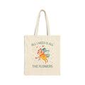 Funny Gardening Tote Bag with Bee: All I Need is All the Flowers