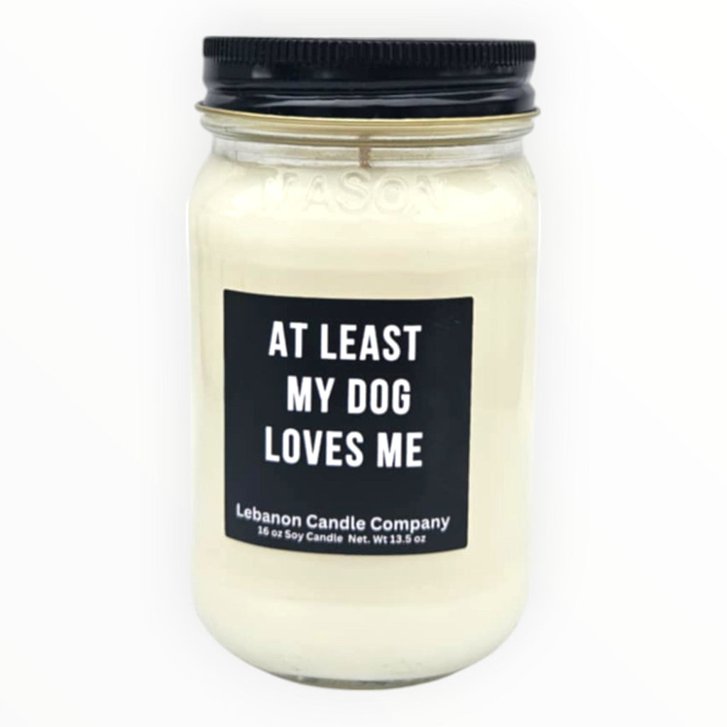 At Least My Dog Loves Me Funny Candle