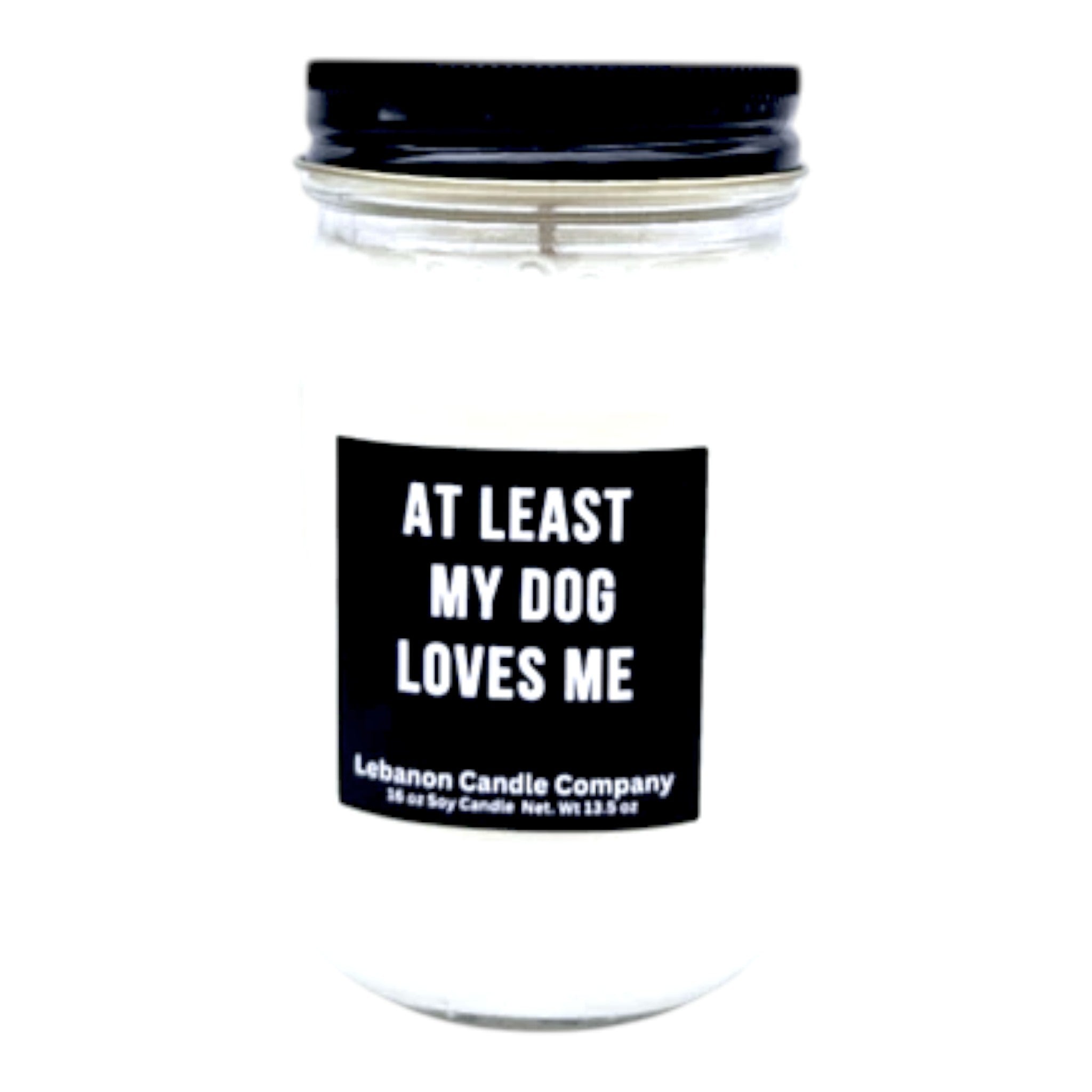 At Least My Dog Loves Me Funny Candle