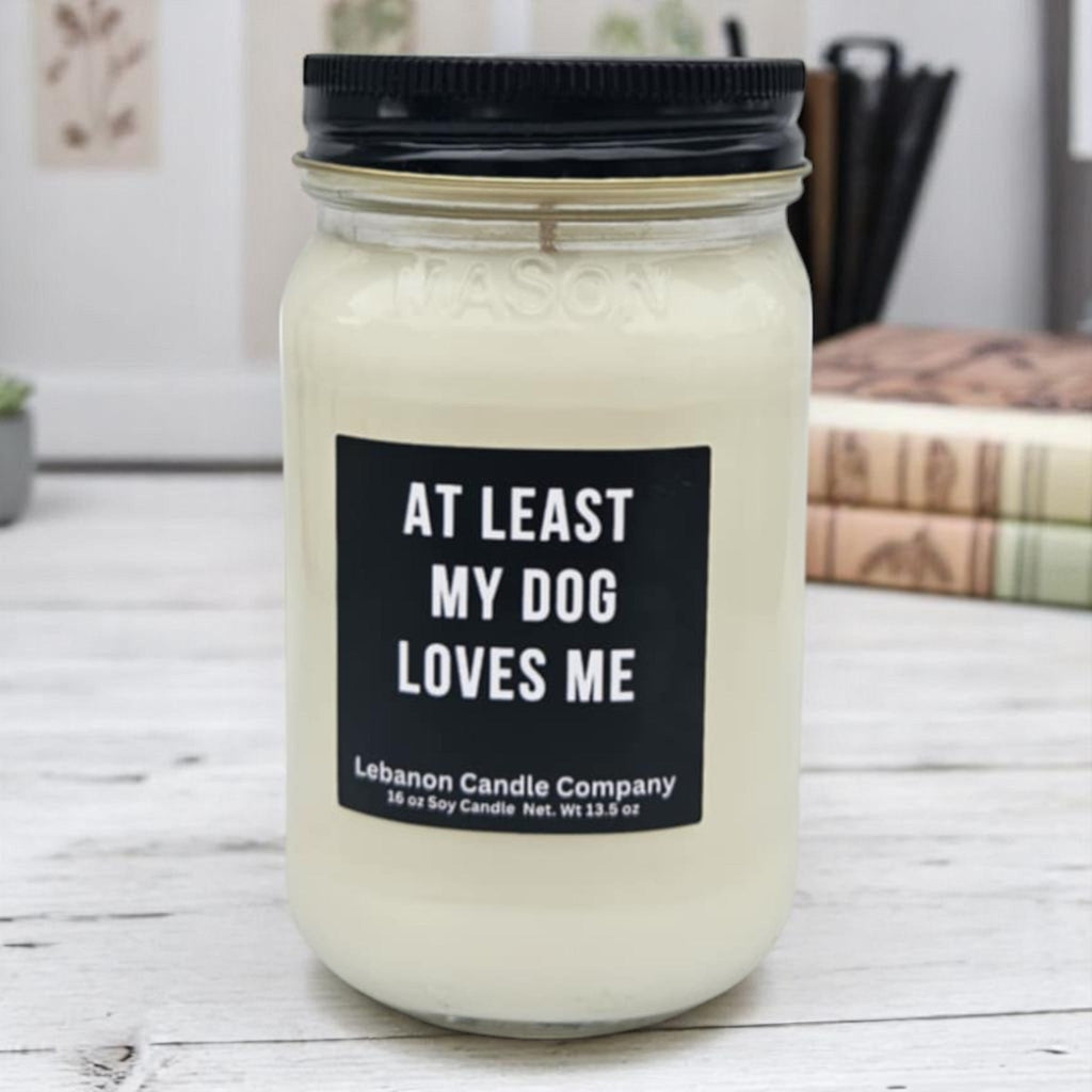 At Least My Dog Loves Me Funny Candle