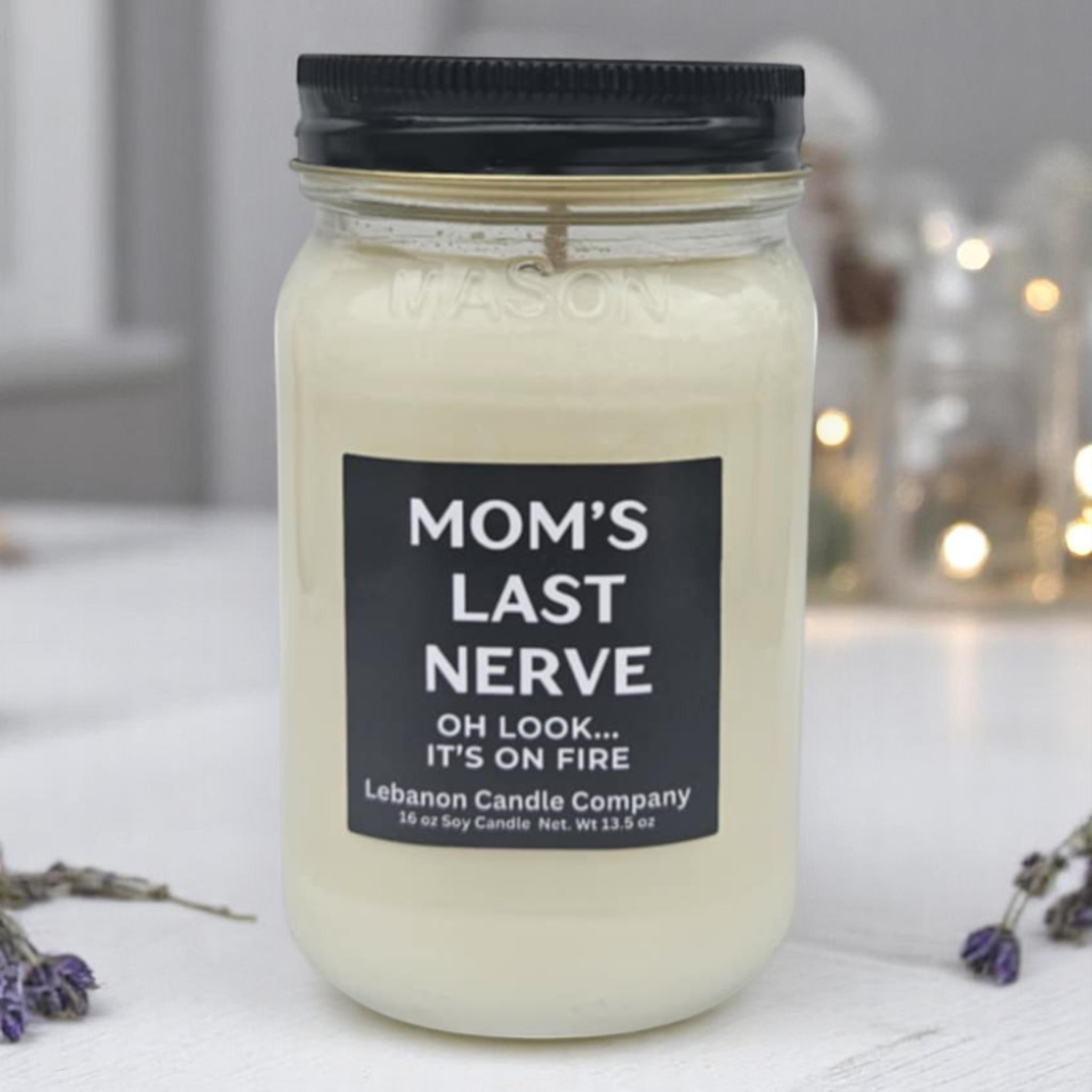 Mom's Last Nerve... Oh Look, It's On Fire Funny Candle