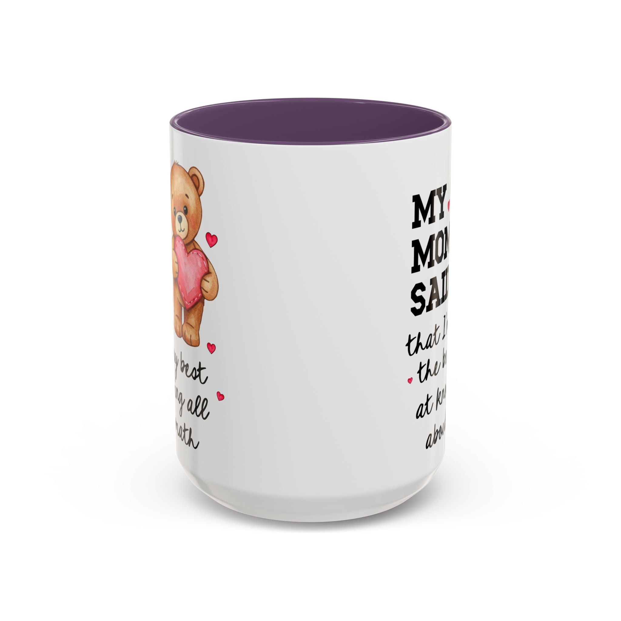 My Mom Said I'm the Beary Best at Knowing All About Math Coffee Mug