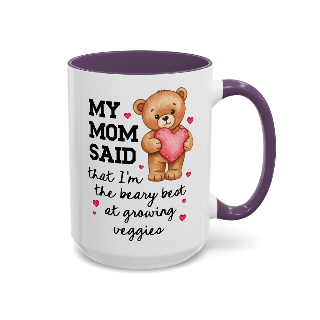 My Mom Said That I'm the Beary Best at Growing Veggies Coffee Mug