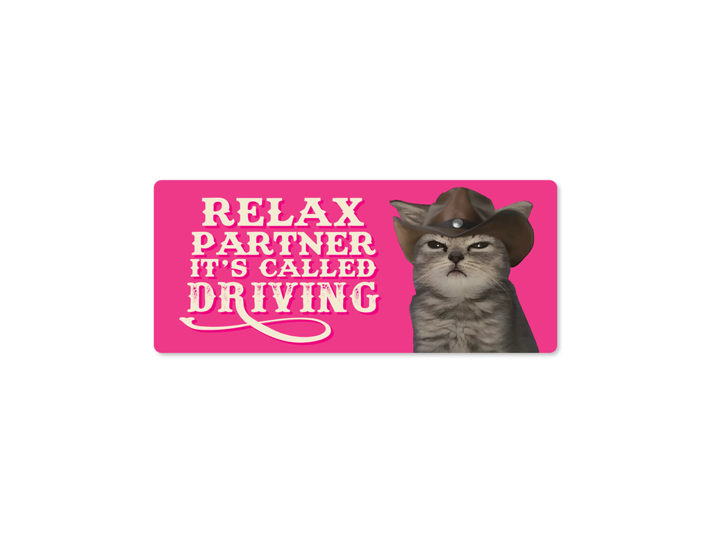 Relax Partner It’s Called Driving 7" Funny Bumper Sticker